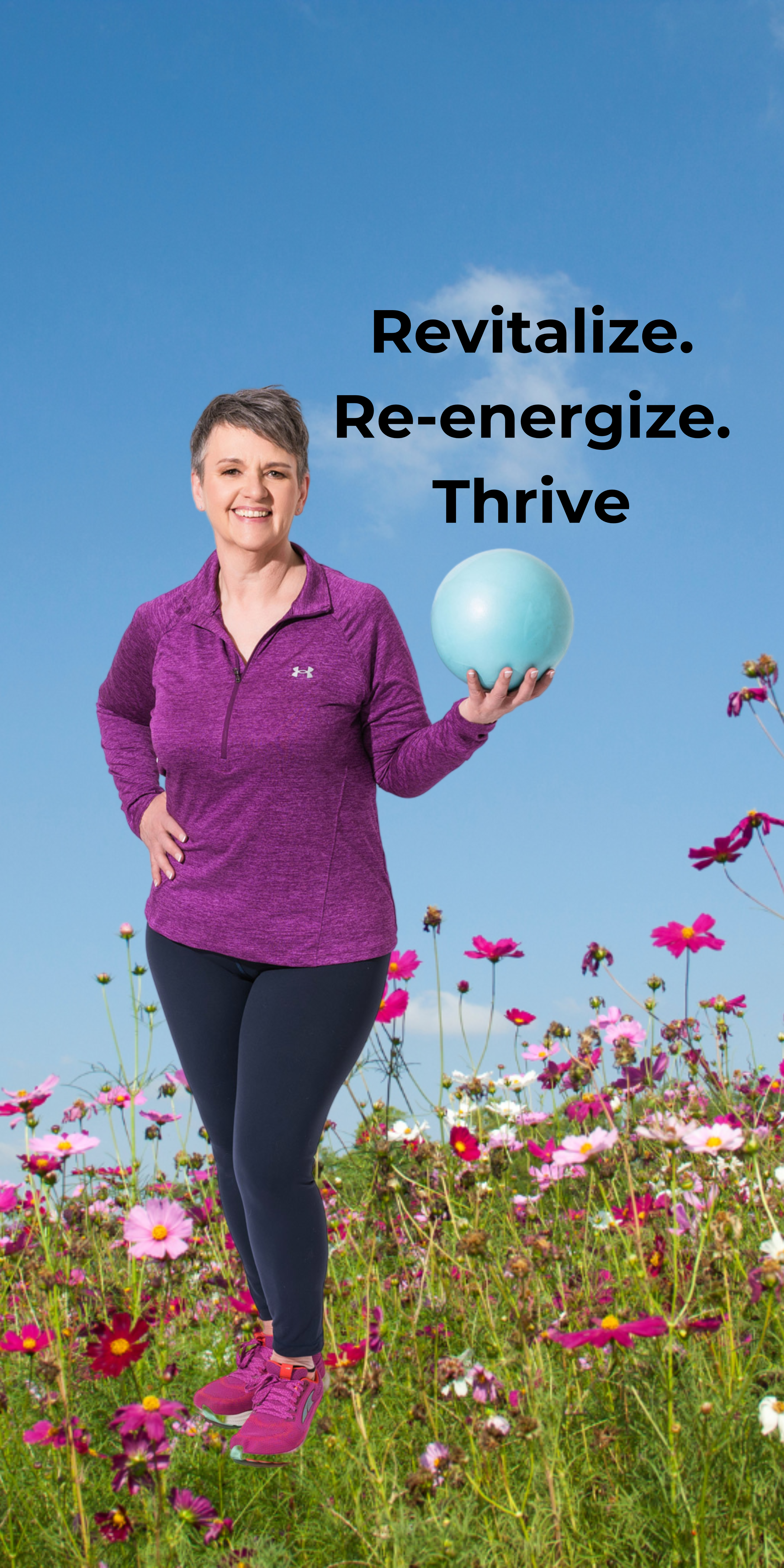 Smiling woman in purple athletic wear holding a light blue exercise ball in a field of pink and white flowers with a blue sky background. The text on the image says: 'Revitalize. Re-energize. Thrive.'