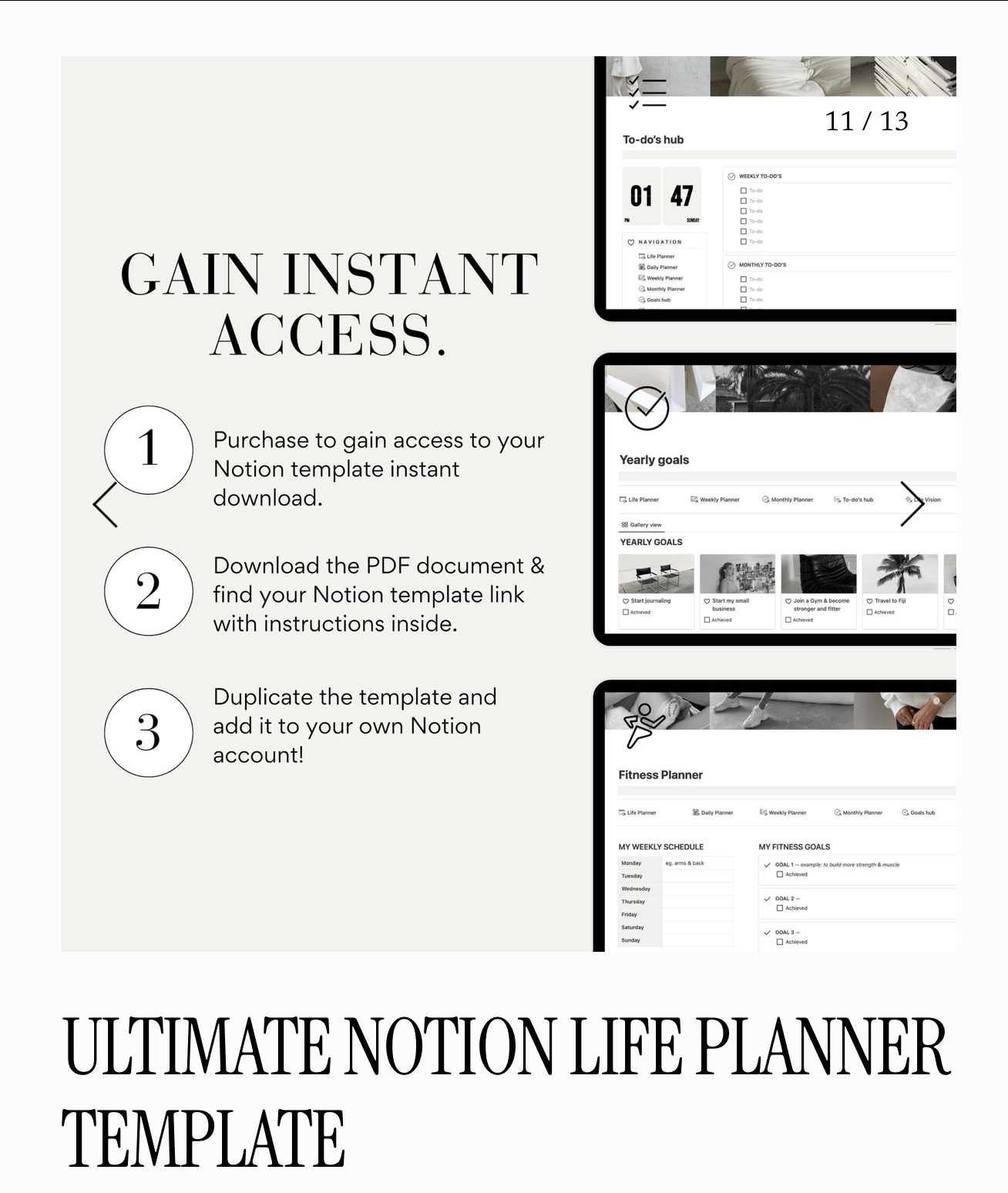 Instructions for gaining instant access to a Notion template in three steps, alongside three example digital planner screenshots showing to-do lists, yearly goals, and weekly schedules. The image title is 'Ultimate Notion Life Planner Template'.