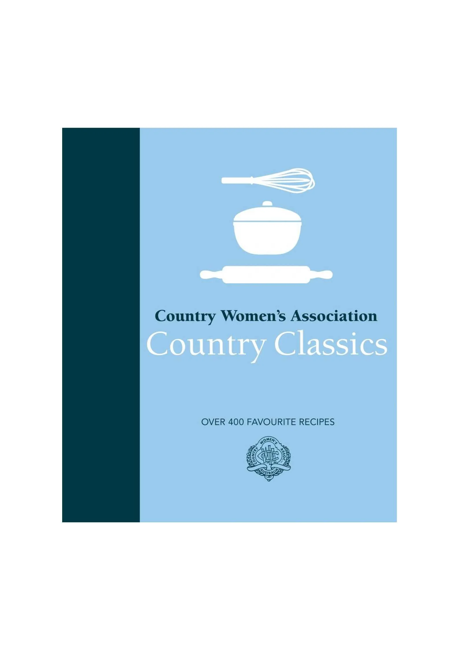 Country Women's Association - Country Classics Cookbook