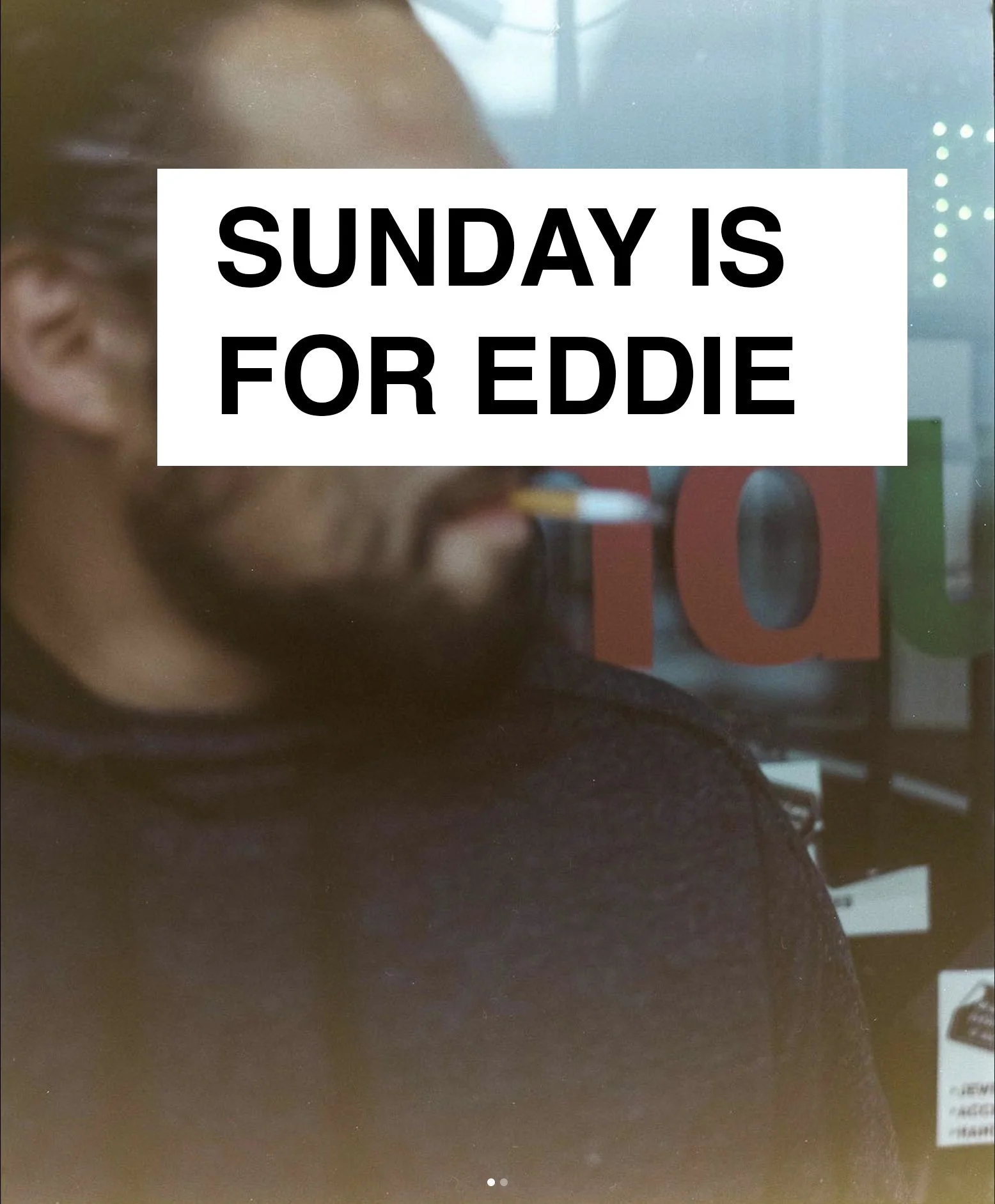 Sunday Is For Eddie