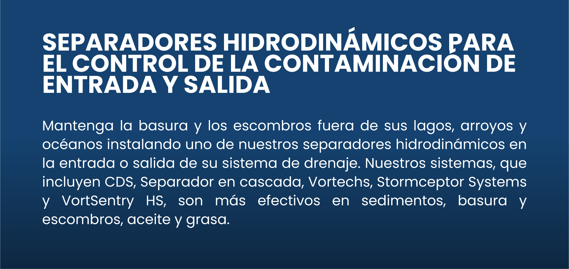 Separadores hidrodinámicos para control de contaminación en sistemas de entrada y salida, con instrucciones para mantener limpios los lagos, arroyos y océanos, aplicaciones en sedimentos, basura, aceite y grasa. CONTECH MÉXICO