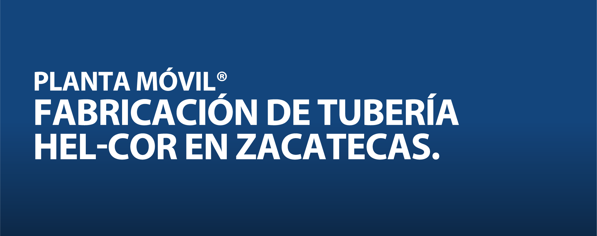 Planta móvil fabricación de tubería hel-cor en Zacatecas CONTECH MÉXICO