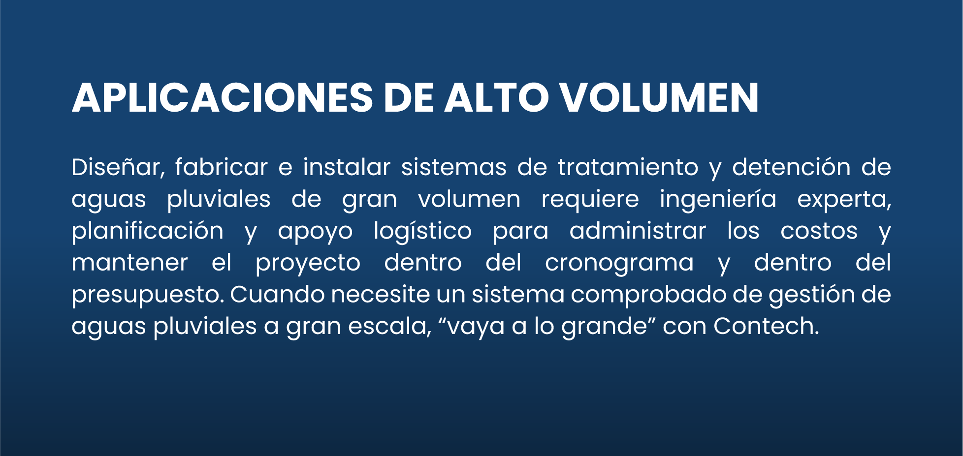 Aplicaciones de alto volumen en tratamiento de aguas pluviales, diseño, fabricación, instalación, ingeniería, planificación, gestión logística y el uso de sistemas de gestión de aguas pluviales a gran escala con Contech MÉXICO.