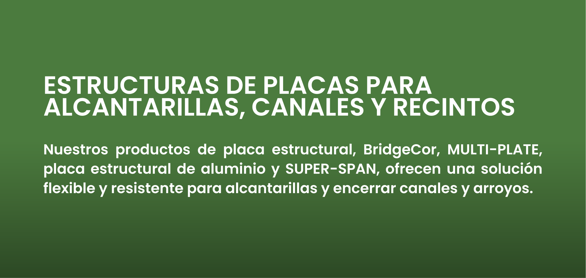 Multiplaca CONTECH MÉXICO: placas de acero galvanizado para alcantarillas, canales y recintos, con productos de aluminio y SUPER-SPAN.