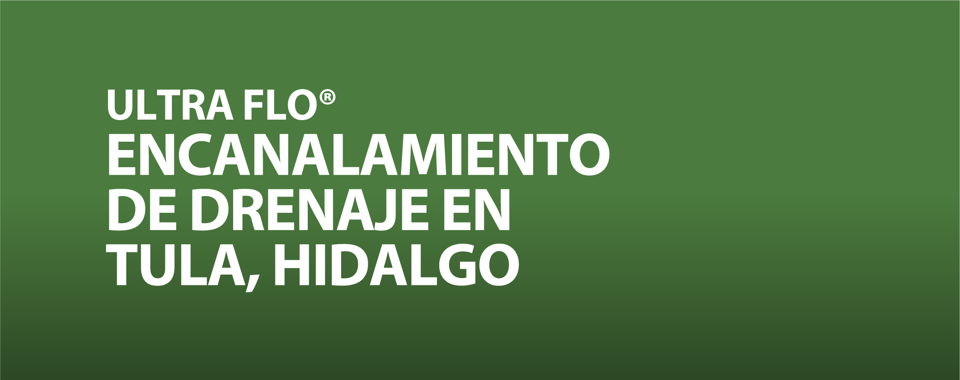 encanalamiento de drenaje en tula, hidalgo ultra flo