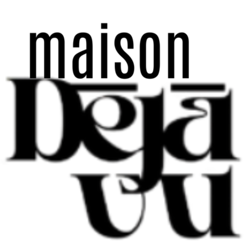Maison Deja Vu