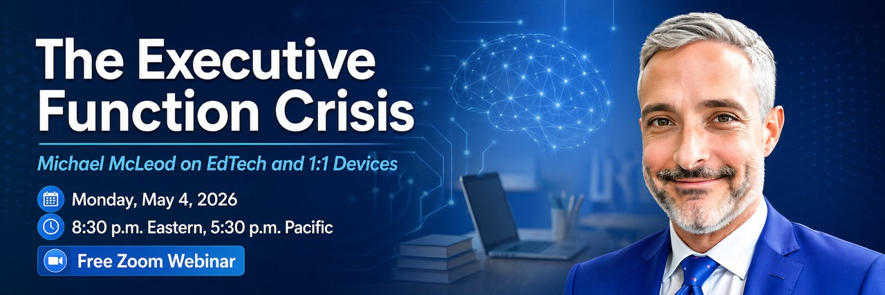 Webinar: The Executive Function Crisis with Michael McLeod