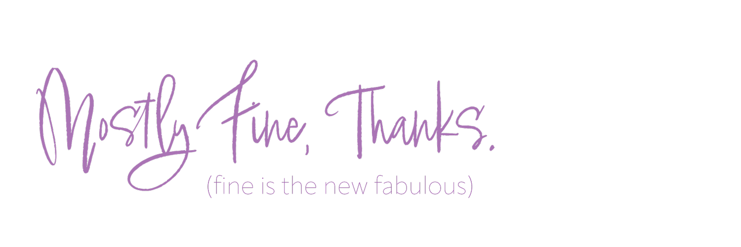 Mostly Fine, Thanks. 