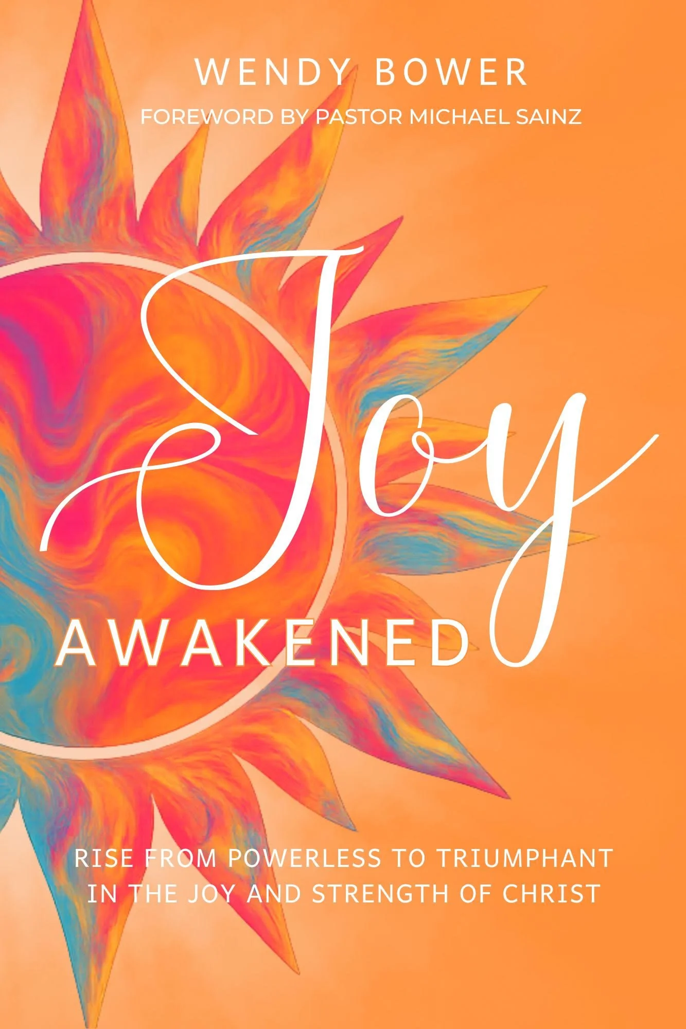 Joy Awakened by Author Wendy Bower.