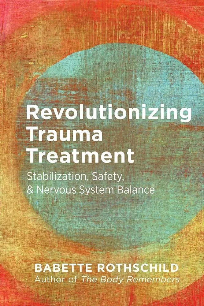 Book cover titled "Revolutionizing Trauma Treatment" by Babette Rothschild, with subtitle "Stabilization, Safety, & Nervous System Balance" against a textured, colorful abstract background.