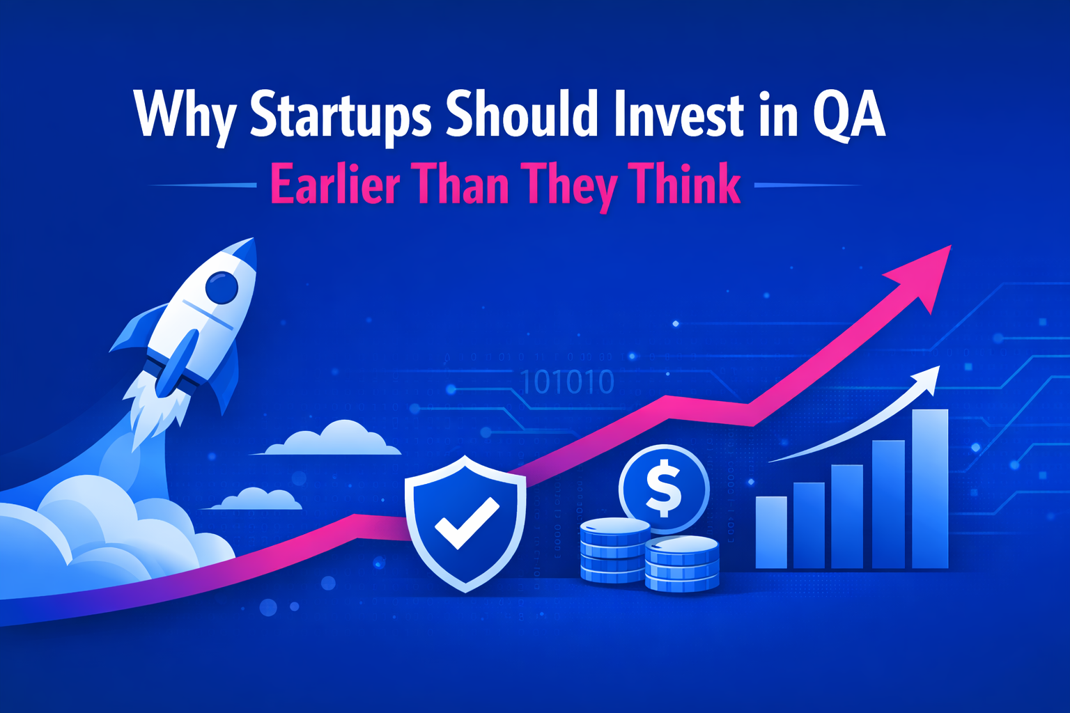 Why Startups Should Invest in QA Earlier Than They Think