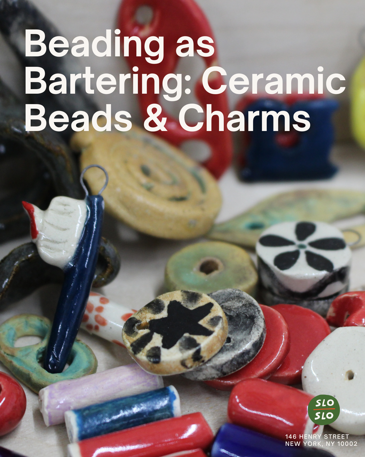 Beading as Bartering: Ceramic Beads &amp; Charms Handbuilding