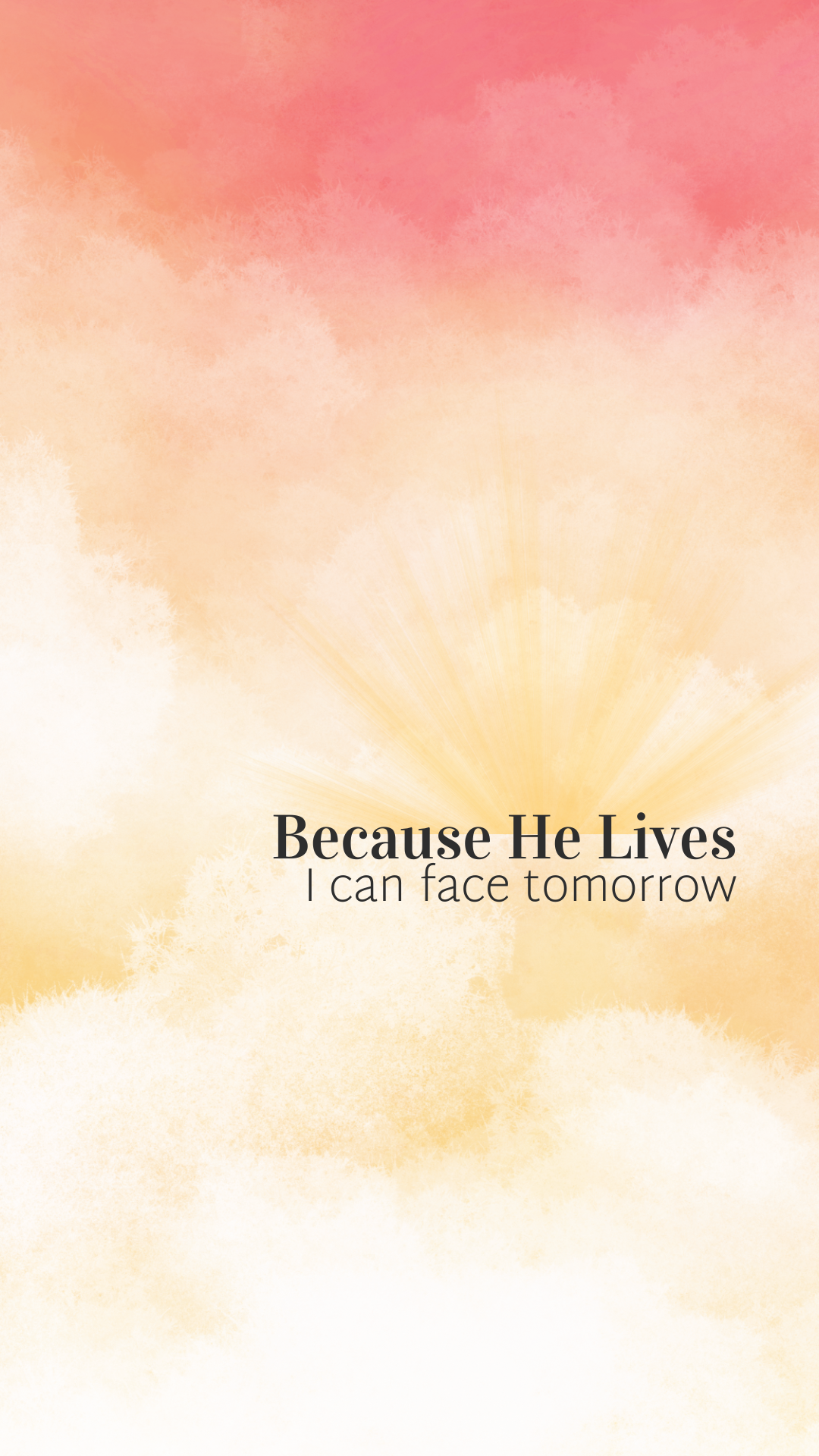 Sunrise or sunset sky with pink, orange, and yellow hues and the text 'Because He Lives I can face tomorrow' in the center.