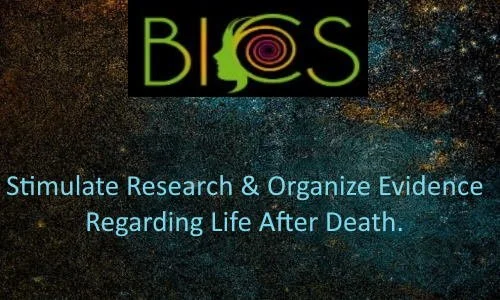 BICS logo with a green silhouette of a human head and a spiral inside, on a starry background. Text reads: 'Stimulate Research & Organize Evidence Regarding Life After Death.'
