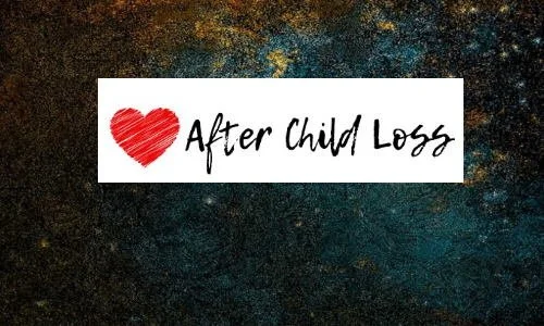 A graphic with a red heart and the text 'After Child Loss' written in black script font on a white background.