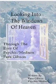Book cover titled "Looking Into The Windows Of Heaven" by Fara Gibson, with an image of open windows set against a sky with clouds.