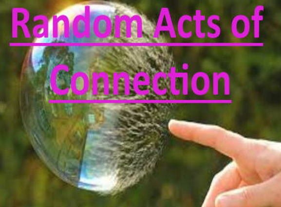 A hand touches a soap bubble, with the text 'Random Acts of Connection' in pink and purple font over a blurred green outdoor background.