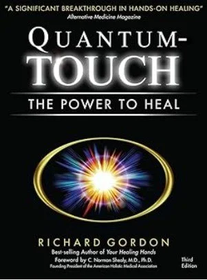 Cover of the book 'Quantum-Touch: The Power to Heal' by Richard Gordon, featuring a glowing, colorful energy sphere tied with a gold ring on a black background.