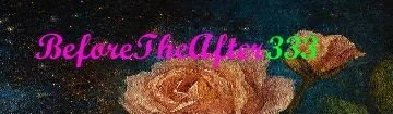 Text that reads 'BeforeTheAfter333' with a background of a rose and a starry night sky.