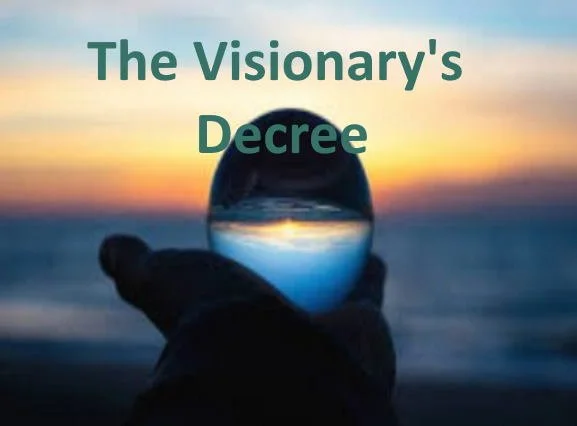 A person holding a glass sphere reflecting a sunset over water, with the words 'The Visionary's Decree' written on the image.