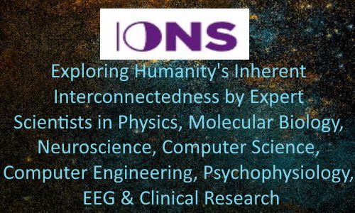 Text on a dark, starry background about exploring humanity's inherent interconnectedness with expertise in physics, molecular biology, neuroscience, computer science, engineering, psychology, EEG, and clinical research, with a logo at the top reading 'IONS'.