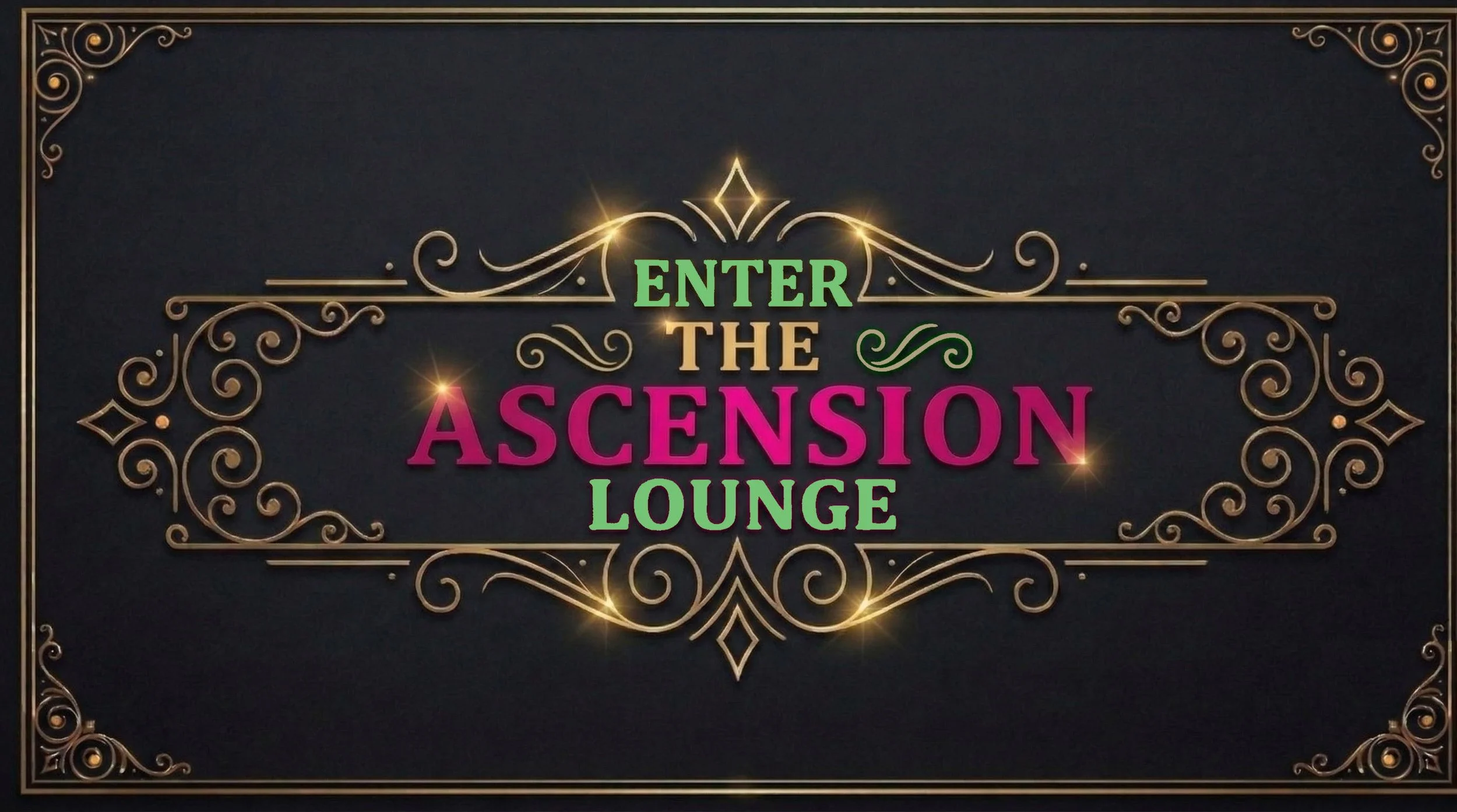 Decorative sign with the text "Enter the Ascension Lounge" in colorful fonts, framed by gold ornate swirls on a dark background.