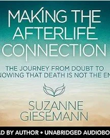 Cover of a book titled 'Making the Afterlife Connection' by Suzanne Giese MANN, with a subtitle about the journey from doubt to knowing that death is not the end, featuring a serene sky background.