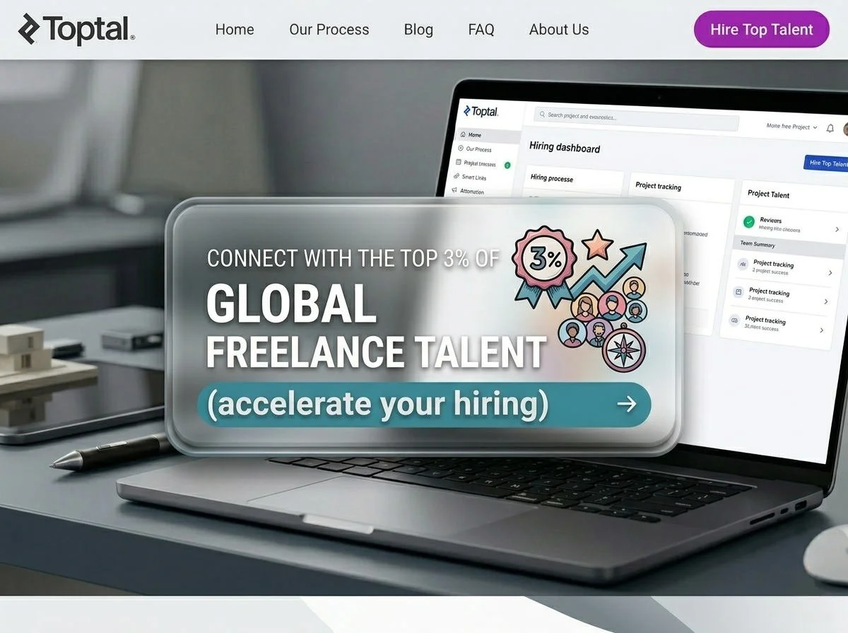 A laptop on a desk displaying a dashboard with project management options, with a promotional overlay for Toptal encouraging connecting with the top 3% of global freelance talent and accelerating hiring.