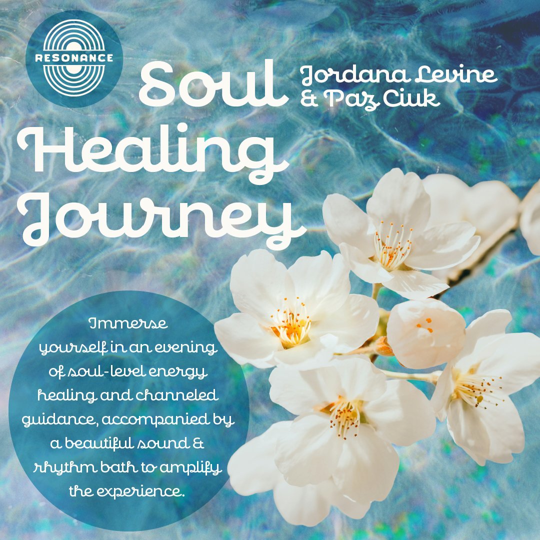 Soul Healing Journey - with Jordana Levine & Paz Ciuk