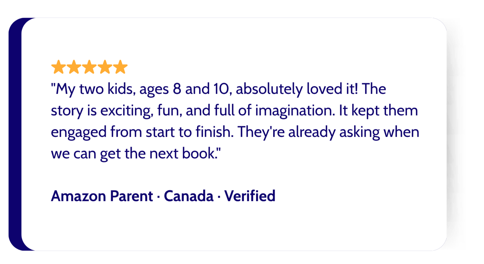 Customer review with five-star rating, praising a children's book suitable for ages 8 to 10, emphasizing its engaging story, fun, and imagination, with a note that the kids are already asking for the next book. The review is from an Amazon Parent in Canada, verified.