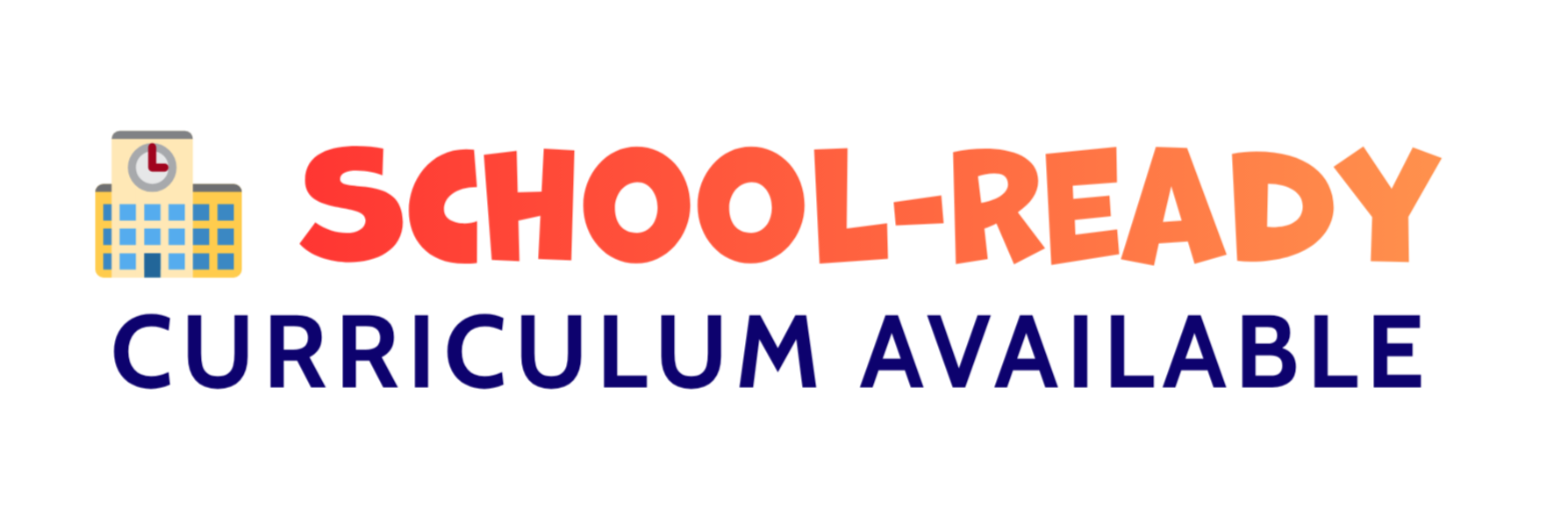 Colorful school logo with a yellow school building and a clock, along with text that reads 'School-Ready Curriculum Available'.