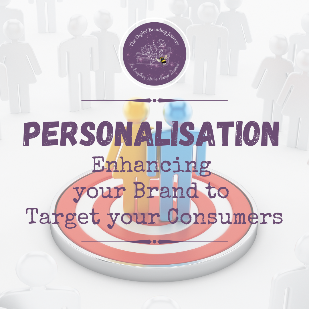 Personalisation: Enhancing your Brand to Target your Consumers
