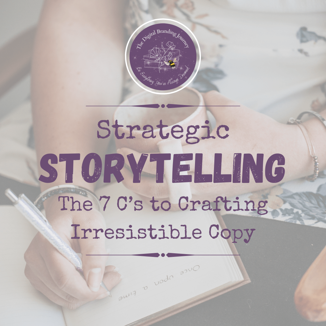 Strategic Storytelling: The 7 C’s to Crafting Irresistible Copy
