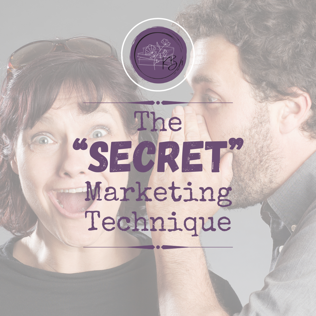 The “Secret” Marketing Technique