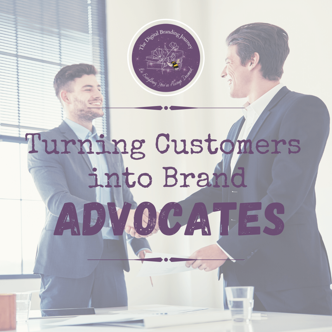 Turning Customers into Brand Advocates