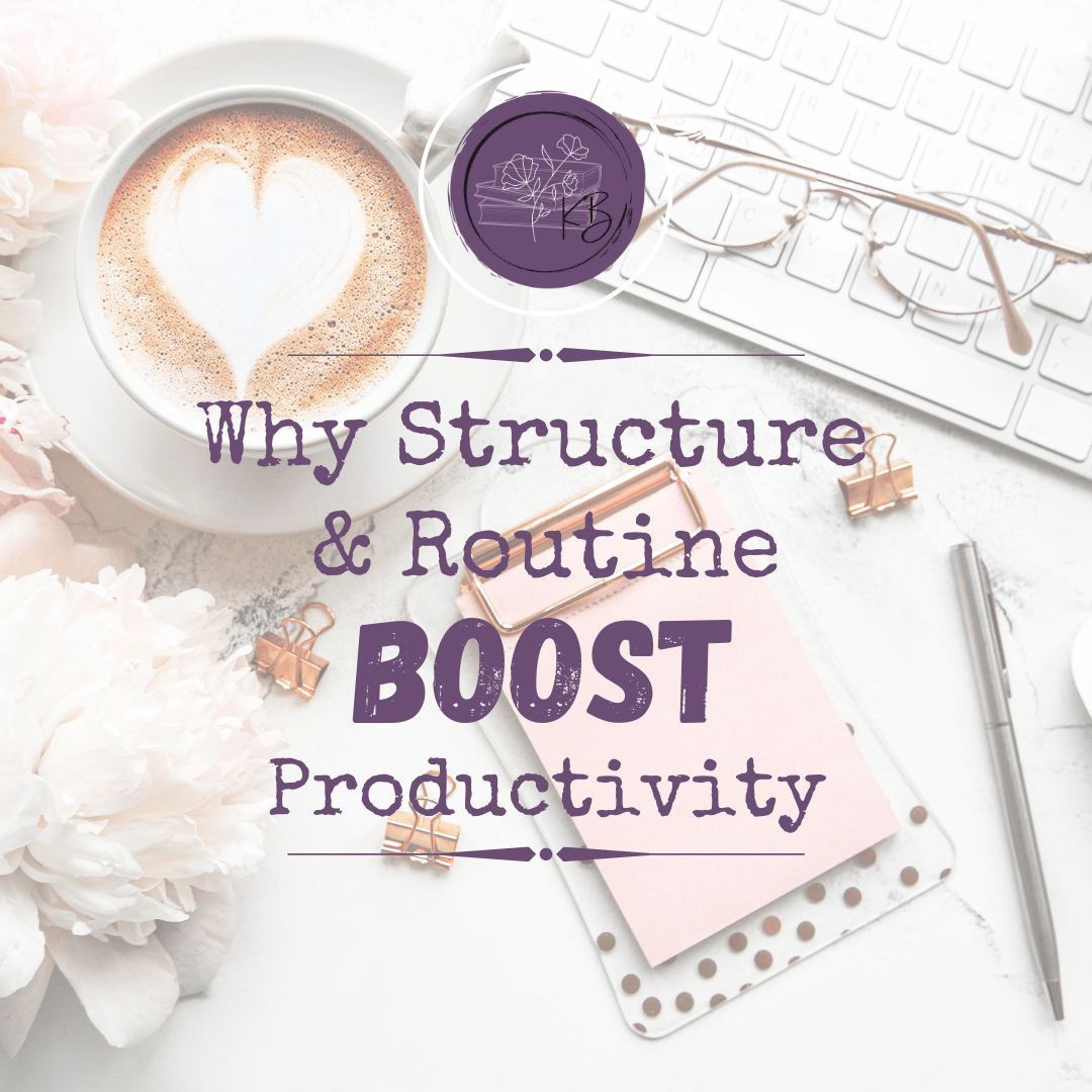 Why Structure and Routine Boost Productivity