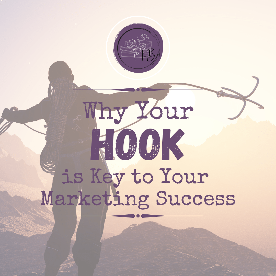 Why Your Hook is Key to Your Marketing Success
