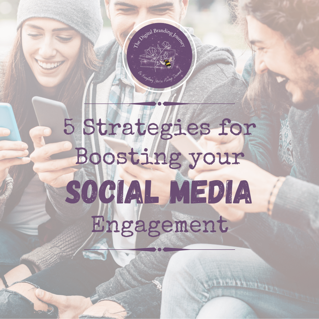 5 Strategies for Boosting Your Social Media Engagement