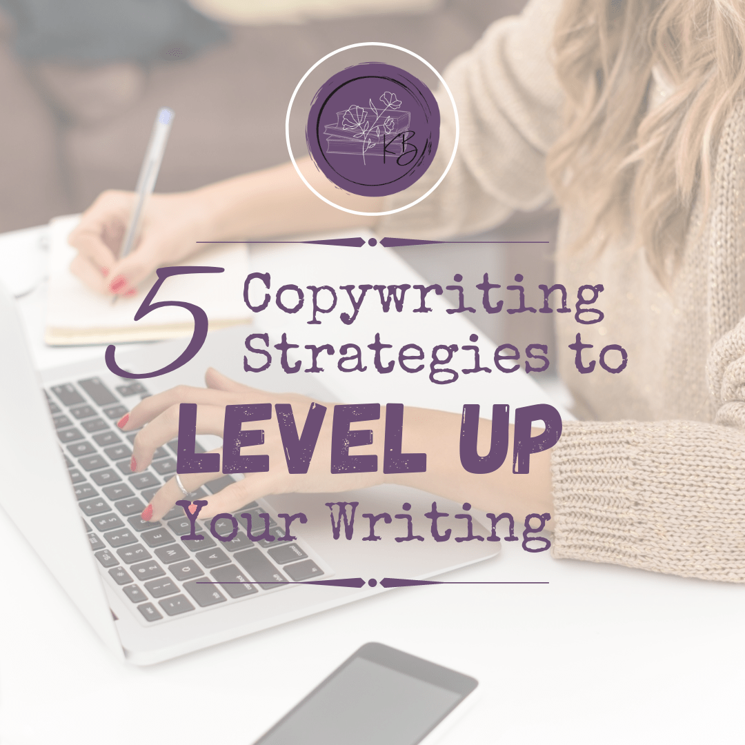 5 Copywriting Strategies to Level up your Writing.