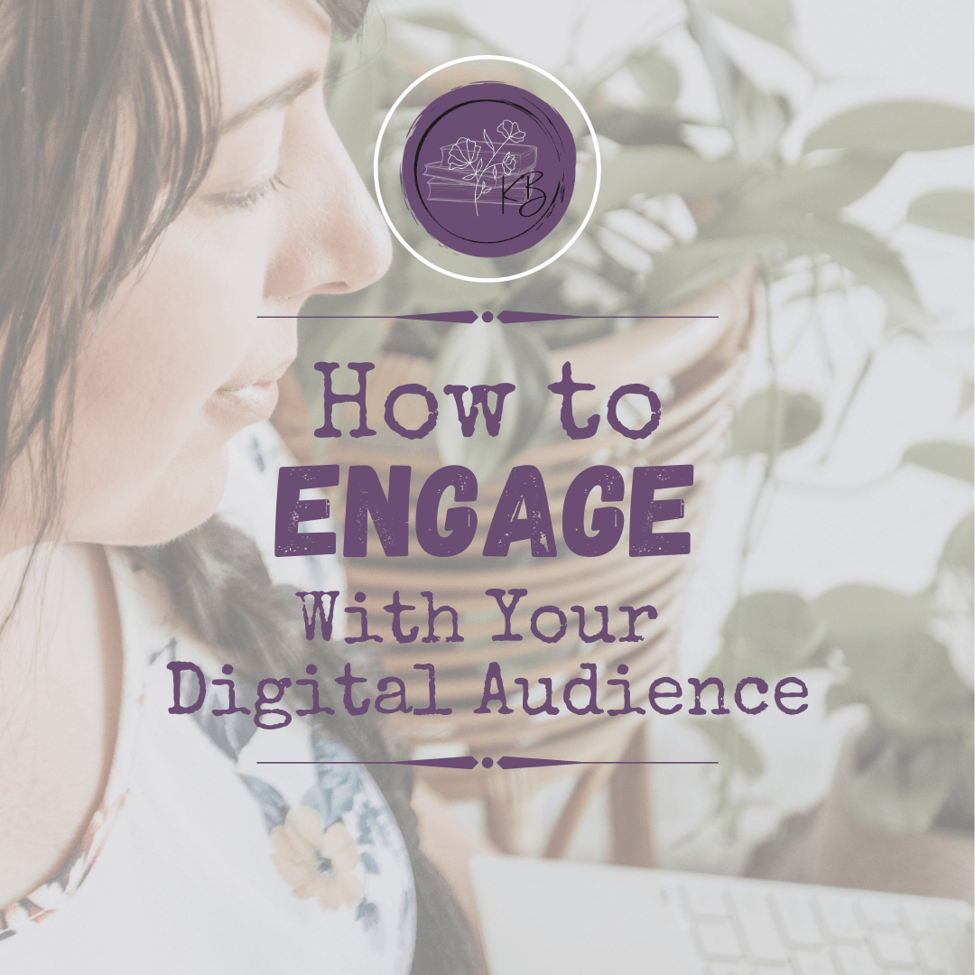 How to Engage with your Digital Audience