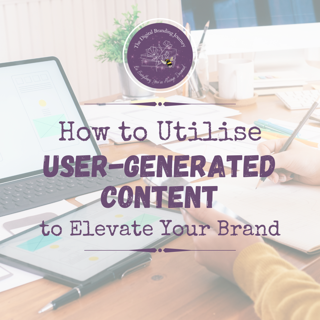 How to Utilise User-Generated Content to Elevate Your Brand