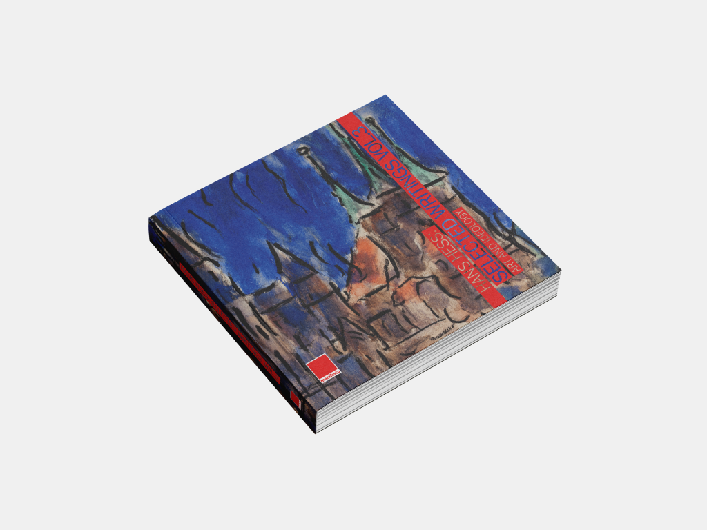 Hans Hess: Selected Writings Volume Three - Art and Ideology