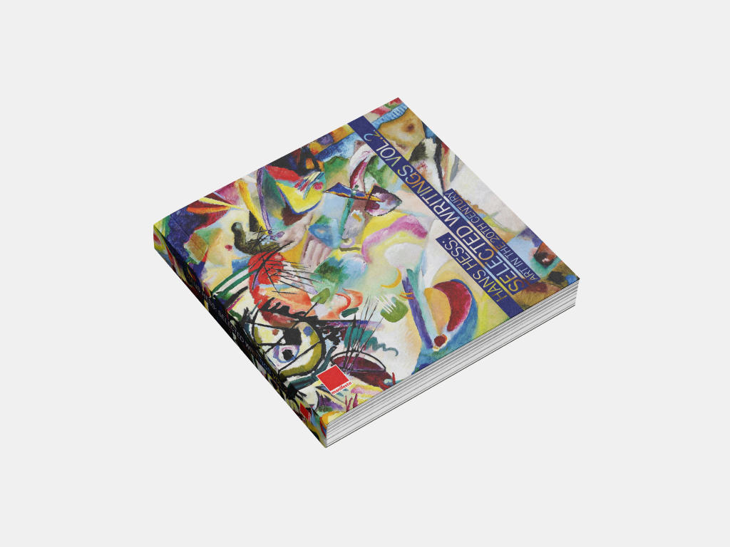 Hans Hess: Selected Writings Volume Two - Art in 20th Century