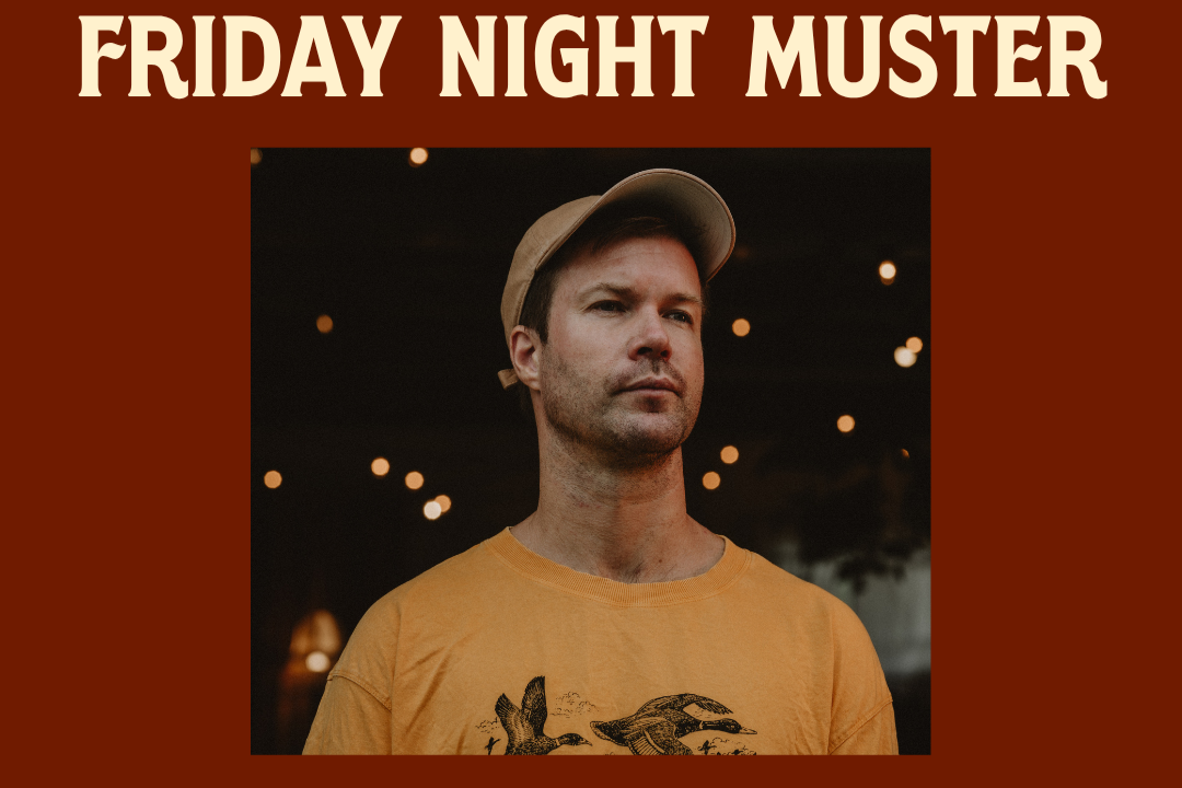 Friday Night Muster with Lttle Kng