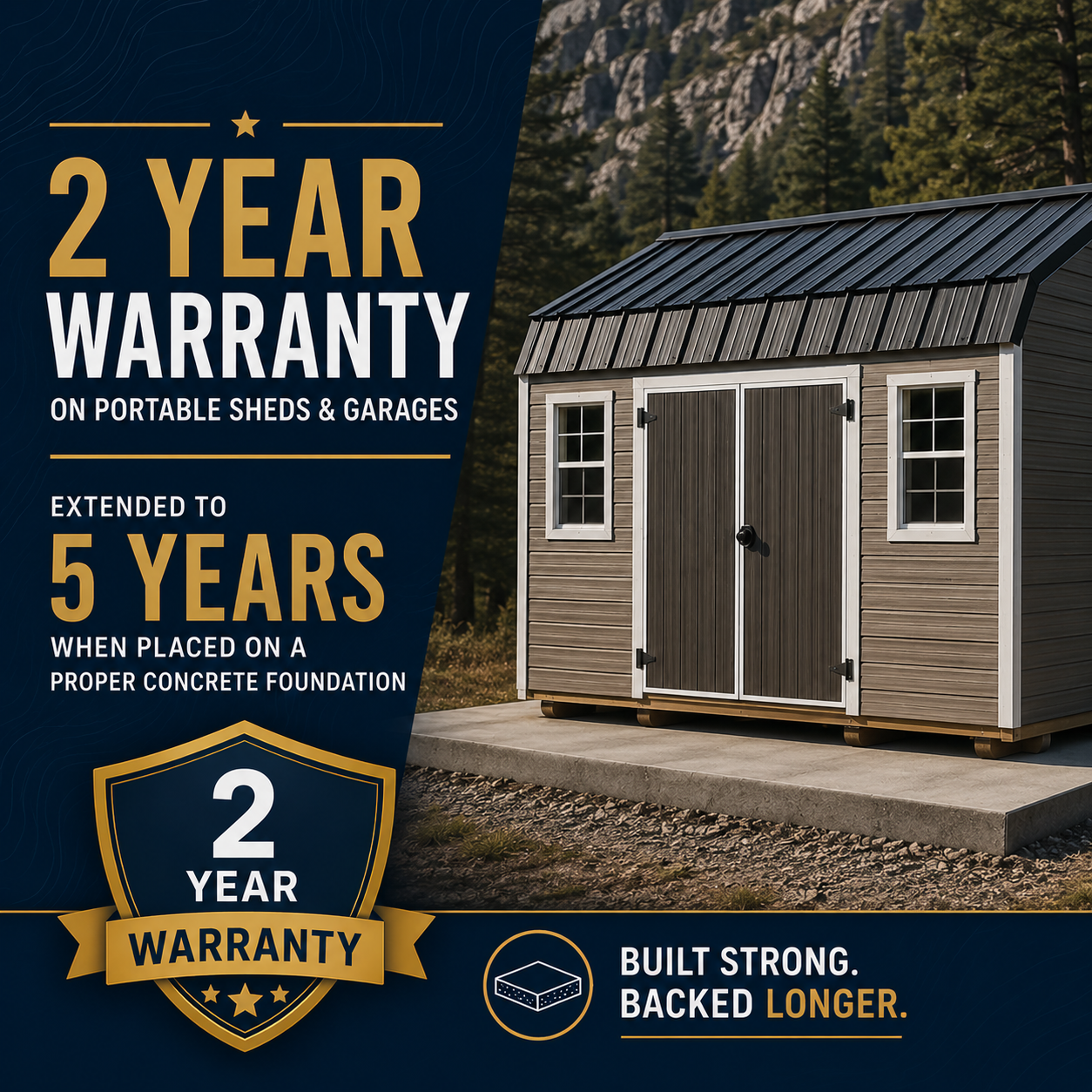 Promotional graphic for a portable shed or garage with a 2-year warranty, extended to 5 years when placed on a proper concrete foundation. The graphic features a picture of a small shed with double doors and two windows, set on a concrete slab outdoors against a backdrop of trees and mountains. The text highlights the warranty details and the strength of the construction.