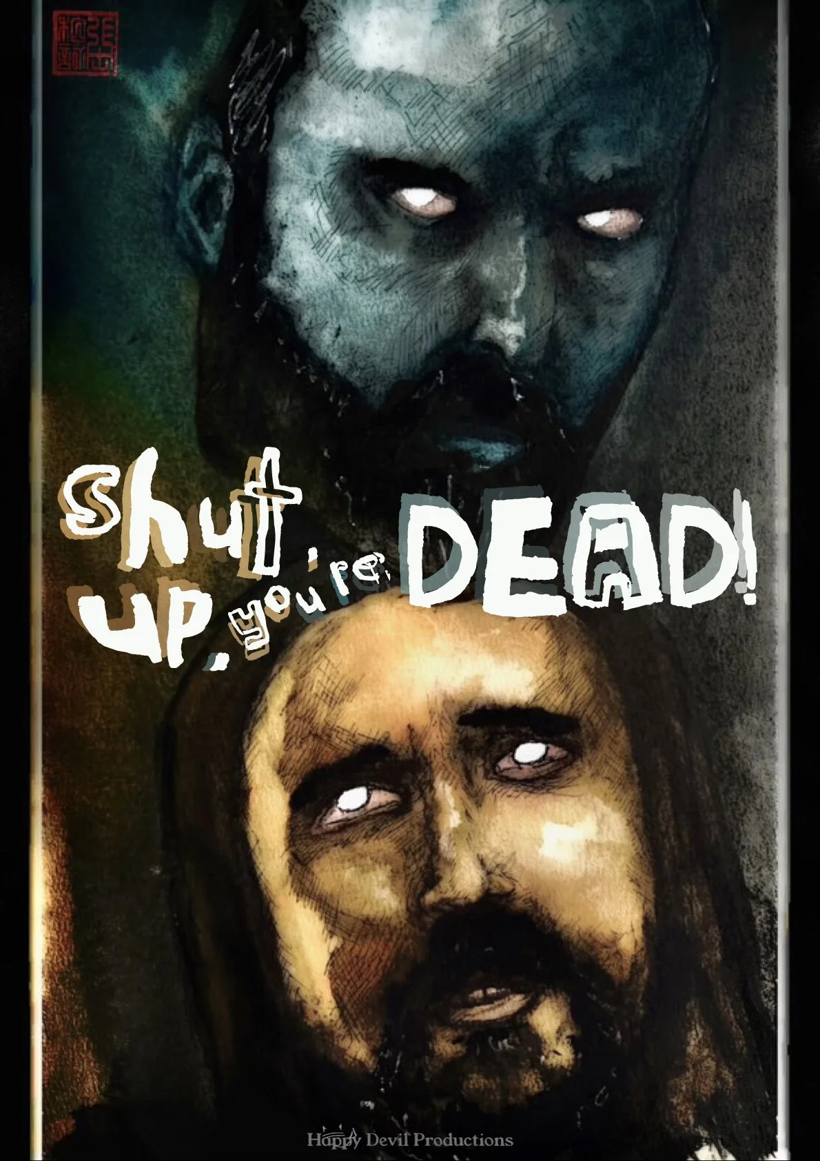A stylized illustration of two faces with glowing eyes, dark shadows, and intense expressions, with the phrase "shut up, you're DEAD!" written across the center.