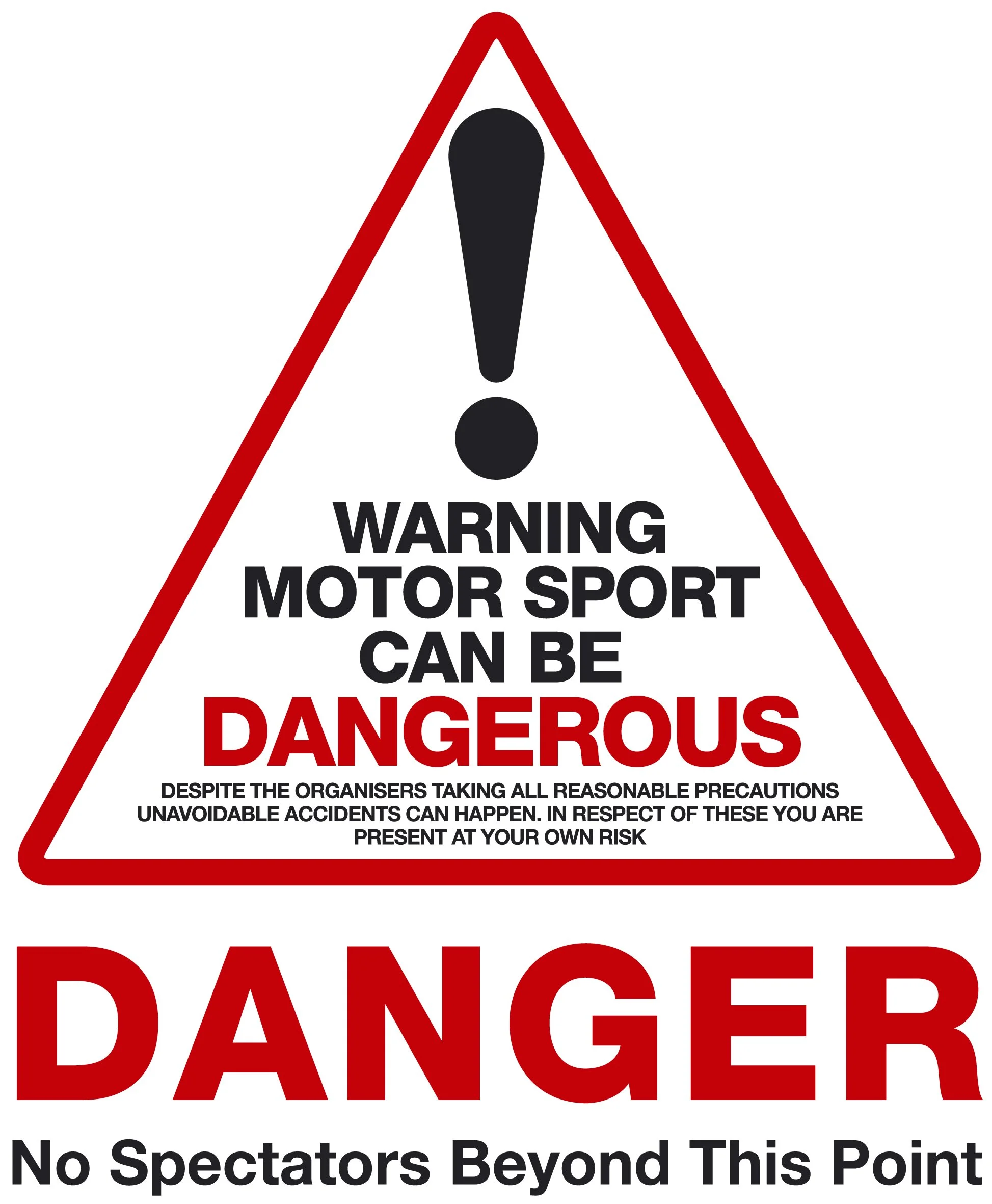 A warning sign with a red triangle border, black exclamation mark, and bold text alerting that motor sports can be dangerous, with a warning not to have spectators beyond a certain point.