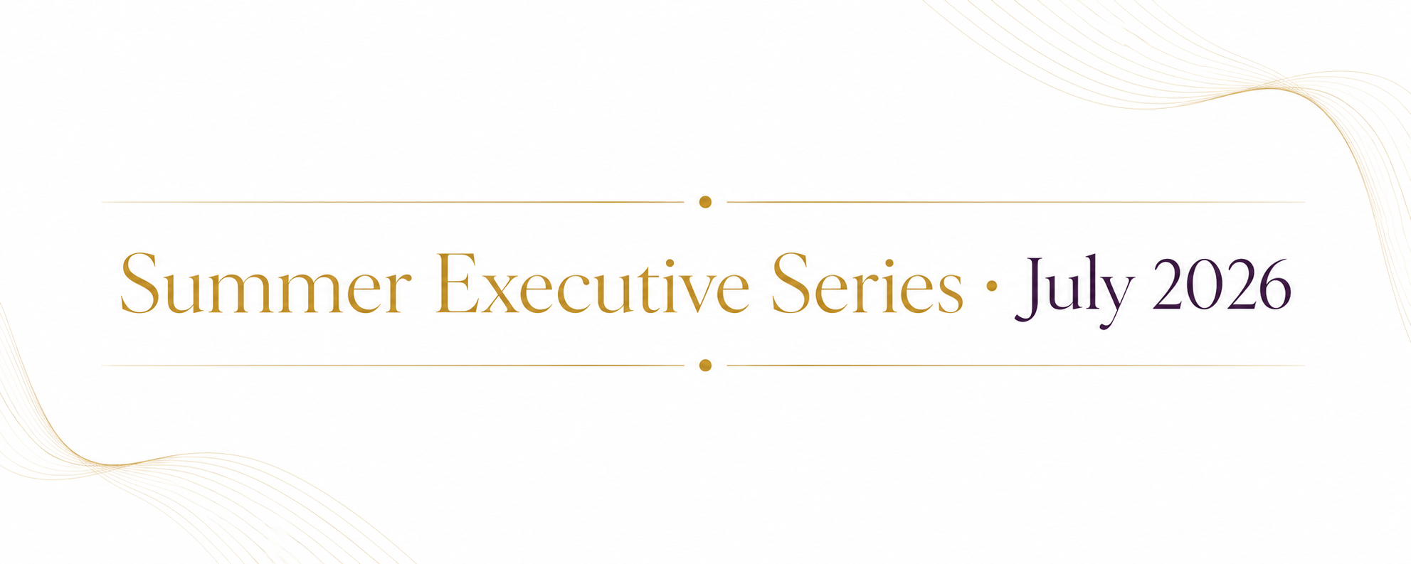 Titre indiquant « Summer Executive Series » en or, avec la date « July 2026 » en violet, et des motifs en lignes dorées en coins.