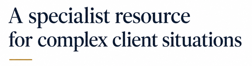 Texte en anglais : 'A specialist resource for complex client situations'.