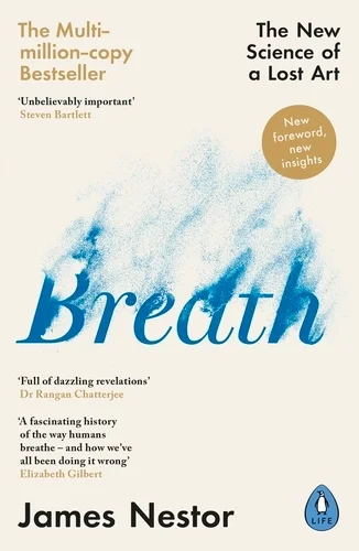 "Breath" by James Nestor
The New Science of a Lost Art

There is nothing more essential to our health and wellbeing than breathing: take air in, let it out, repeat 25,000 times a day. Yet, as a species, humans have lost the ability to breathe correct
